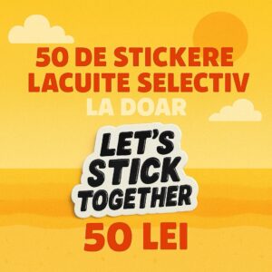 50 de stickere 5cm UV lăcuite selectiv 50 lei